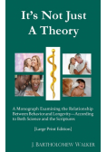 It's Not Just A Theory