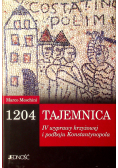 1204 Tajemnica IV wyprawy krzyżowej i podboju Konstantynopola