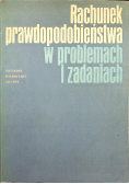 Rachunek prawdopodobieństwa w problemach i zadaniach