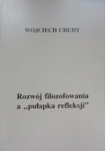 Rozwój filozofowania a pułapka refleksji