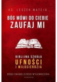 Bóg mówi do Ciebie Zaufaj mi