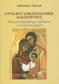 Czym jest Chrześcijańskie Małżeństwo