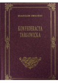 Konfederacya Targowicka reprint z 1903 roku