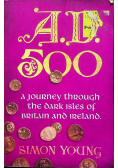 AD 500 A journey through the dark Isles of Britain and Ireland