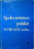 Społeczeństwo polskie XVIII i XIX wieku