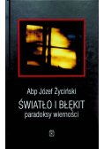 Światło i błękit paradoksy wierności autograf autora