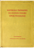 Materiały Źródłowe do Historii Polski Epoki Feudalnej Tom I