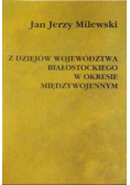 Z dziejów województwa białostockiego w okresie międzywojennym