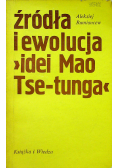 Źródła i ewolucja idei Mao Tse tunga
