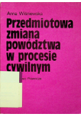 Przedmiotowa zmiana powództwa w procesie cywilnym