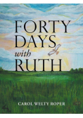 Forty Days with Ruth