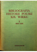 Bibliografia historii polski XIX wieku tom I