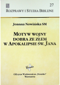 Motyw wojny dobra ze złem w apokalipsie św Jana