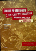 Studia problemowe z historii wychowania na ziemiach polskich w XIX XX wieku