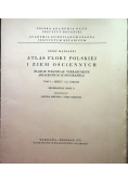 Atlas Flory Polskiej i Ziem ościennych Tom V Zeszyt 1