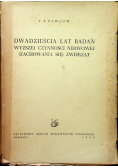Dwadzieścia lat badań wyższej czynności nerwowej zachowania się zwierząt