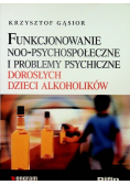 Funkcjonowanie noo psychospołeczne i problemy psychiczne dorosłych dzieci alkoholików