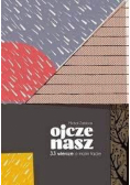 Ojcze nasz. 33 wiersze o moim tacie