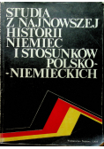 Studia z najnowszej historii Niemiec i stosunków polsko - niemieckich