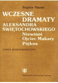 Wczesne dramaty Aleksandra Świętochowskiego Niewinni Ojciec Makary Piękna Zarys monograficzny