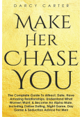 Make Her Chase You