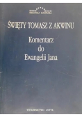 Święty Tomasz z Akwinu Komentarz do Ewangelii Jana