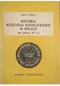 Historia kościoła Katolickiego w Polsce(do połowy XV w)