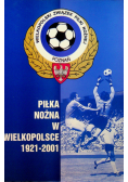 Piłka nożna w Wielkopolsce 1921-2001