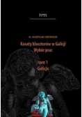 Kasaty klasztorów w Galicji Wybór prac Tom 1 Galicja
