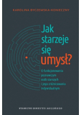 Jak starzeje się umysł