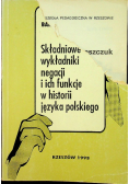 Składniowe wykładniki negacji i ich funkcje w historii języka polskiego