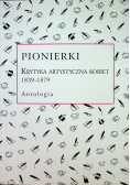 Pionierki krytyka artystyczna kobiet 1839 1879