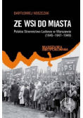 Ze wsi do miasta. Polskie Stronnictwo Ludowe...