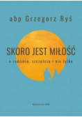 Skoro jest miłość