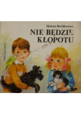Nie będzie kłopotu