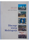 Dlaczego wierzę Medziugorju