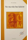 Nie ma róży bez kolców dedykacja autora