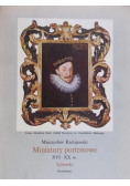 Miniatury portretowe XVI - XX w Sylwetki