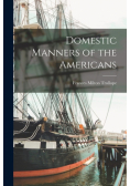 Domestic Manners of the Americans