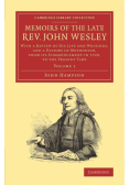 Memoirs of the Late REV. John Wesley, A.M.