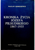 Kronika życia Józefa Piłsudskiego 1867 - 1935 tom 1