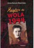 Sławińska Danuta Anna - Przeżyłam to Wola 1944