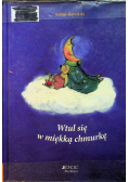 Wtul się w miękką chmurkę