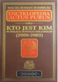 Encyklopedia Actus Purus Kto jest kim w Polsce nowego millenium