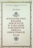 Wydawnictwo książek szkolnych w Zakładzie Narodowym imienia Ossolińskich