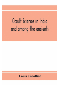 Occult science in India and among the ancients
