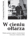 W cieniu ołtarza  Władze partyjno - rządowe