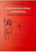 Abstynencja dzieci i młodzieży nadzieją trzeźwości dorosłych