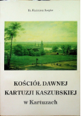 Kościół dawnej kartuzji kaszubskiej w kartuzach