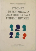 Stygmat i dyskryminacja jako trzecia faza epidemii HIV / AIDS